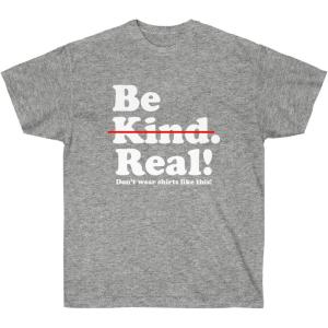 Be Kind – Real! T-Shirt(Sport Grey)