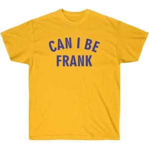 Can I Be Frank Tee(Gold)