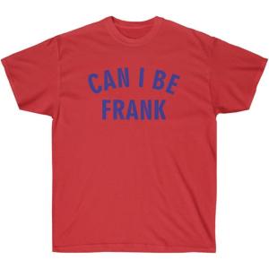 Can I Be Frank Tee(Red)