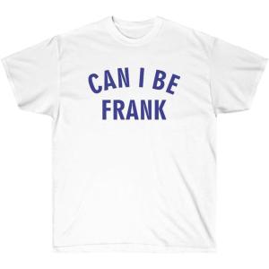 Can I Be Frank Tee(White)
