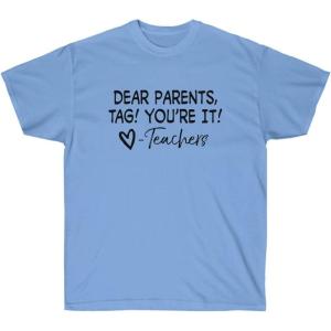 Dear Parents, Tag You’re T-Shirt(Carolina Blue)