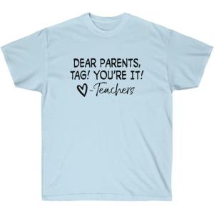 Dear Parents, Tag You’re T-Shirt(Light Blue)