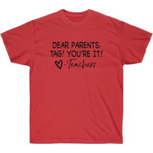 Dear Parents, Tag You’re T-Shirt(Red)