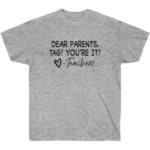 Dear Parents, Tag You’re T-Shirt(Sport Grey)