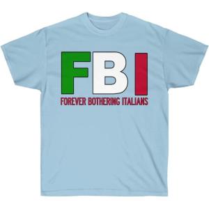 FBI – Forever Bothering Italians – Italian T-Shirt(Light Blue)