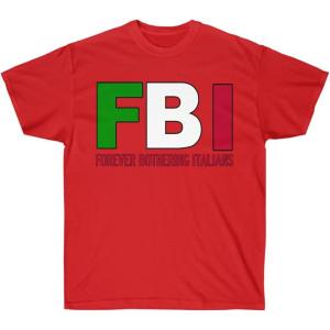 FBI – Forever Bothering Italians – Italian T-Shirt(Red)