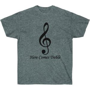 Here Comes Treble T-Shirt(Dark Heather)