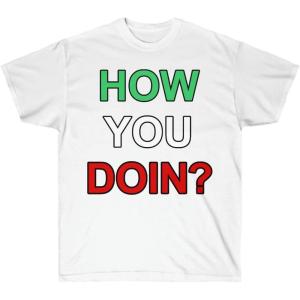 How You Doin? Italian T-Shirt(White)