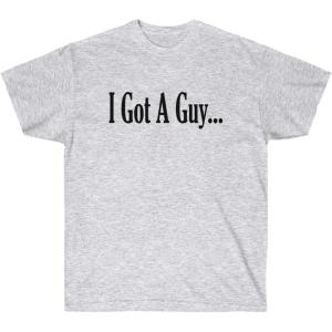 I Got A Guy Shirt(Ash)