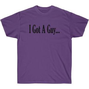 I Got A Guy Shirt(Purple)