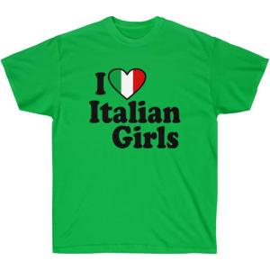 I Love Italian Girls Italian T-Shirt(Irish Green)