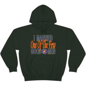 I Married One Of The Few Good Men Hoodie(Forest Green)