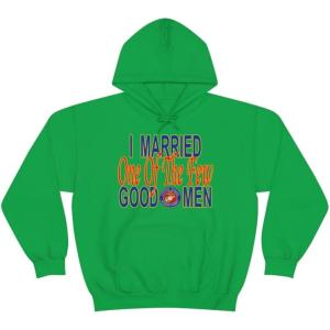 I Married One Of The Few Good Men Hoodie(Irish Green)