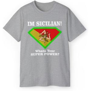 I’m Sicilian What’s Your Super Power T-Shirt(Ash)
