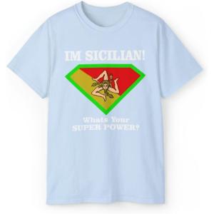 I’m Sicilian What’s Your Super Power T-Shirt(Light Blue)