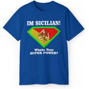 I’m Sicilian What’s Your Super Power T-Shirt(Royal)