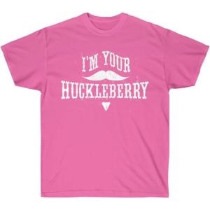 I’m Your Huckleberry T-Shirt(Azalea)