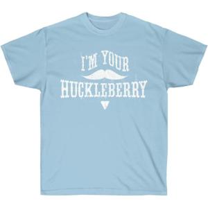 I’m Your Huckleberry T-Shirt(Light Blue)