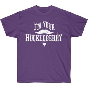 I’m Your Huckleberry T-Shirt(Purple)