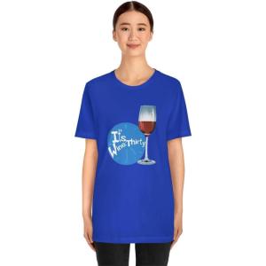 It’s Wine Thirty Unisex Jersey Short Sleeve Tee(True Royal)