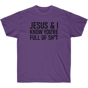 Jesus & I Know You’re Full of Sh*t Tee(Purple)