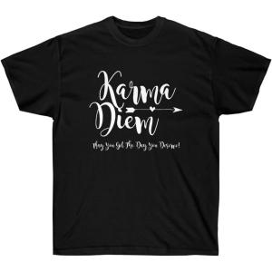 Karma Diem – May You get The Day You Deserve Tee(Black)