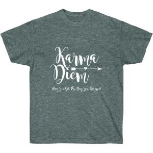 Karma Diem – May You get The Day You Deserve Tee(Dark Heather)