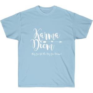 Karma Diem – May You get The Day You Deserve Tee(Light Blue)