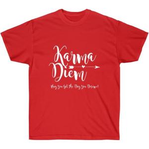 Karma Diem – May You get The Day You Deserve Tee(Red)