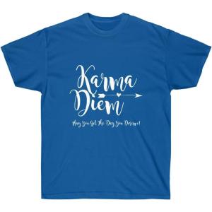 Karma Diem – May You get The Day You Deserve Tee(Royal)