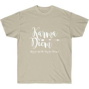 Karma Diem – May You get The Day You Deserve Tee(Sand)