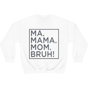 Ma Mama. Mom. Bruh! Sweatshirt(Ash)