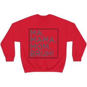 Ma Mama. Mom. Bruh! Sweatshirt(Red)