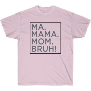 Ma Mama. Mom. Bruh! Tee(Light Pink)