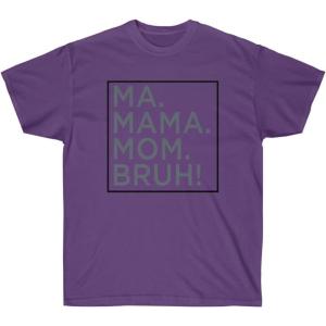 Ma Mama. Mom. Bruh! Tee(Purple)