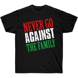 Never Go Against The Family Italian T-Shirt(Black)