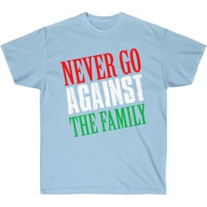 Never Go Against The Family Italian T-Shirt(Light Blue)