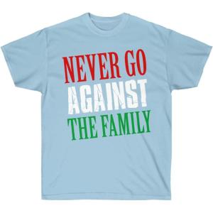 Never Go Against The Family T-Shirt(Light Blue)