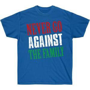 Never Go Against The Family T-Shirt(Royal)