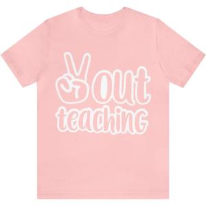 Peace Out Teaching Unisex Jersey Short Sleeve Tee(Pink)