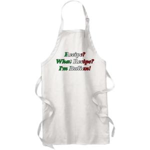 Recipe? What Recipe? I’m Italian Apron