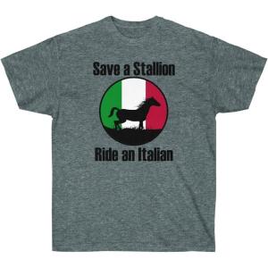 Save a Stallion Ride an Italian Shirt(Dark Heather)