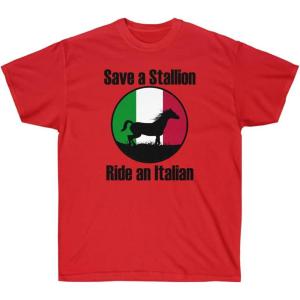 Save a Stallion Ride an Italian Shirt(Red)
