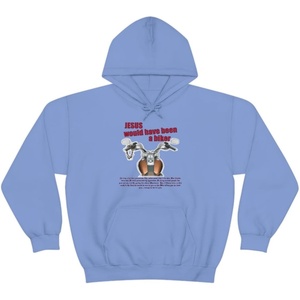 Jesus Would Have Been A Biker – Christian Hoodie Sweatshirt(Carolina Blue)