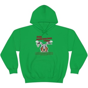 Jesus Would Have Been A Biker – Christian Hoodie Sweatshirt(Irish Green)